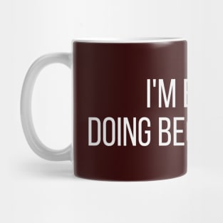 I'm Becca doing Becca things Mug